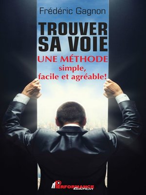 cover image of Trouver sa voie  Une méthode simple, facile et agréable!